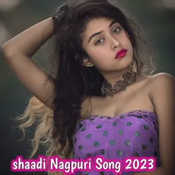 shaadi Nagpuri Song 2023